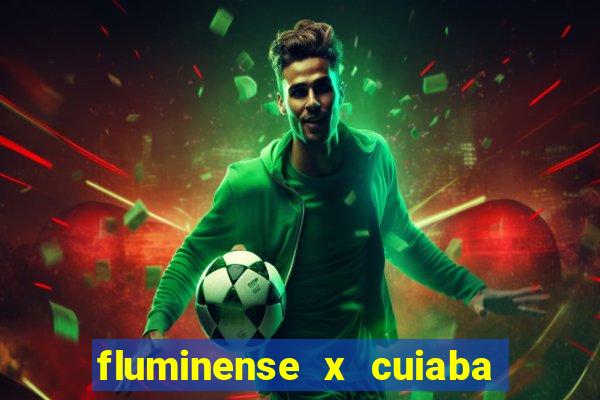 fluminense x cuiaba ao vivo